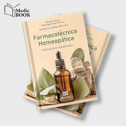 Farmacotécnica Homeopática : práticas para a graduação (EPUB)