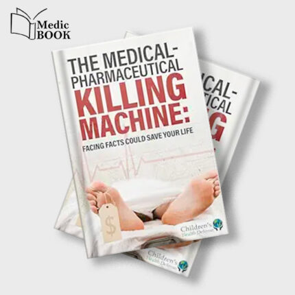 The Medical Pharmaceutical Killing Machine : Facing Facts Could Save Your Life (EPUB)