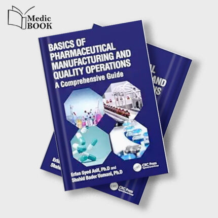 Basics of Pharmaceutical Manufacturing and Quality Operations (Original PDF from Publisher)