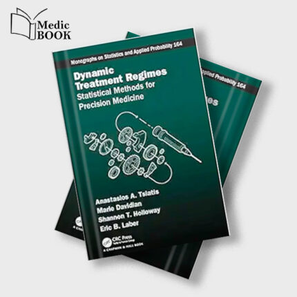 Dynamic Treatment Regimes : Statistical Methods for Precision Medicine (Chapman and Hall CRC Monographs on Statistics and Applied Probability) (Original PDF from Publisher)