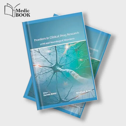 Frontiers in Clinical Drug Research CNS and Neurological Disorders : Volume 12 (Original PDF from Publisher)