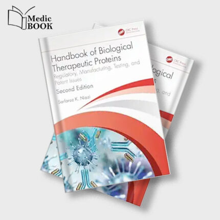 Handbook of Biological Therapeutic Proteins : Regulatory , Manufacturing , Testing and Patent Issues , 2nd Edition (Original PDF from Publisher)