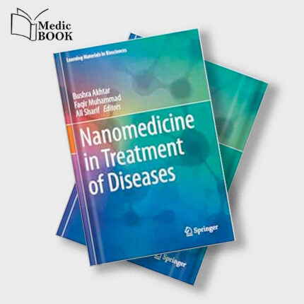 Nanomedicine in Treatment of Diseases (Learning Materials in Biosciences) (Original PDF from Publisher)