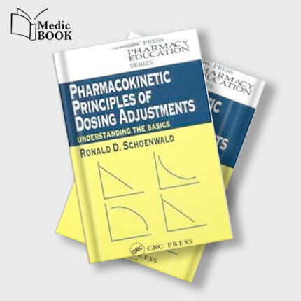 Pharmacokinetic Principles of Dosing Adjustments : Understanding the Basics (Pharmacy Education Series) (EPUB)